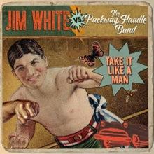 Jim White vs. The Packway Handle Band: Take It Like A Man - Vinyl