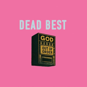 Dead Best: God Out Of Order - Vinyl