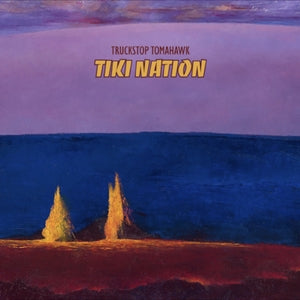 Truckstop Tomahawk: Tiki Nation (Lava Magma Explosion Vinyl) - Vinyl