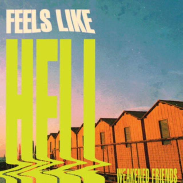 Weakened Friends: Feels Like Hell (Green Slime Vinyl) - Vinyl