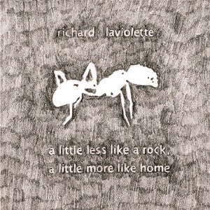 Richard Laviolette: A Little Less Like A Rock. A Little More Like Home - Vinyl