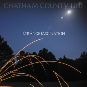 Chatham County Line: Strange Fascination (First Edition) - Vinyl