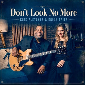 Kirk Fletcher & Erika Baier: Dont Look No More - CD
