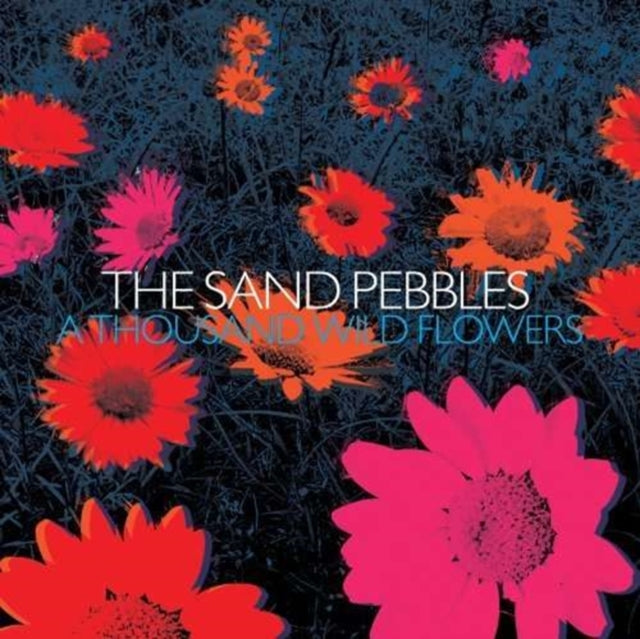 Sand Pebbles: A Thousand Wild Flowers - CD