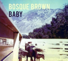 Bosque Brown: Baby - CD