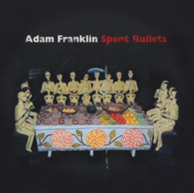 Adam Franklin: Spent Bullets - CD