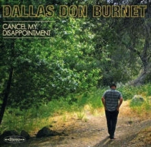 Dallas Don Burnet: Cancel My Disappointment - CD