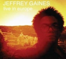 Jeffrey Gaines: Live In Europe - CD