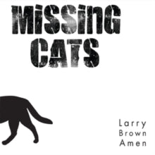 Missing Cats: Larry Brown Amen - CD