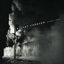 Last Forever: Trainfare Home - CD