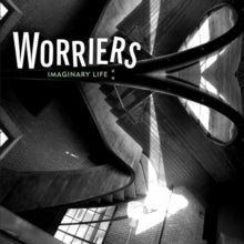 Worriers: Imaginary Life - CD
