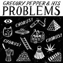 Gregory Pepper and His Problems: Chorus! Chorus! Chorus! - Vinyl