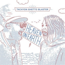 Tachyon Ghetto Blaster: Heaven On Earth - CD