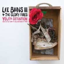 Lee Bains III & The Glory Fires: Youth Detention - Vinyl