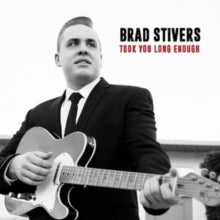 Brad Stivers: Took You Long Enough - CD