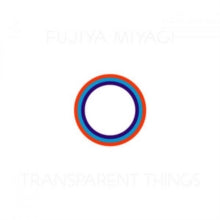 Fujiya and Miyagi: Transparent Things - CD