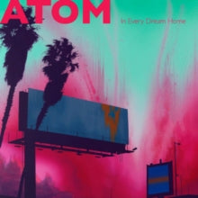 Atom: In Every Dream Home - CD