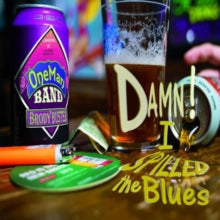 Brody Buster's One Man Band: Damn! I Spilled The Blues - CD