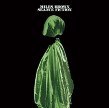 Miles Brown: Seance Fiction - CD