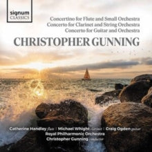 Royal Philharmonic Orchestra / Christopher Gunning / Craig Ogden / Michael Whight: Gunning: Concerto For Guitar And Orchestra / Concerto For Clarinet And String Orchestra / Concertino For Flute And Small Orchestra - CD