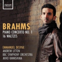 Bbc Symphony Orchestra / Andrew Litton / Emmanuel Despax / Miho Kawashima: Brahms: Piano Concerto No. 1 Op. 15. 16 Waltzes Op. 39 - CD