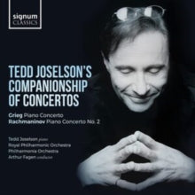 Royal Philharmonic Orchestra / Arthur Fagen / Tedd Joselson: Tedd Joselsons Companionship Of Concertos: Grieg: Piano Concerto - Rachmaninov: Piano Concerto No. 2 - CD