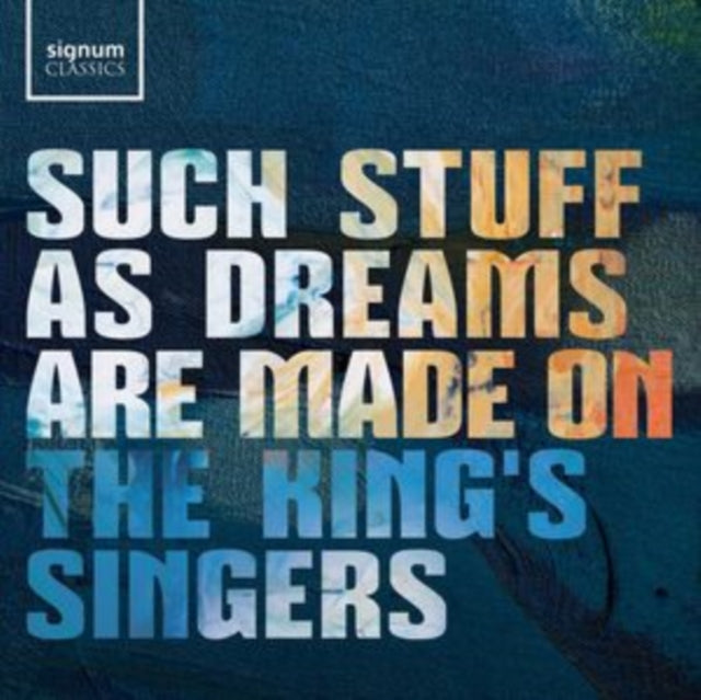 Kings Singers: Such Stuff As Dreams Are Made On - CD