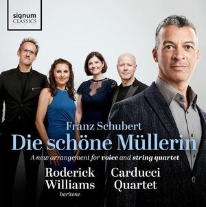 Roderick Williams / Carducci String Quartet: Die Schone Mullerin: Arrangement For Baritone And String Quartet - CD