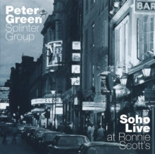 Peter Green Splinter Group: Soho - Live At Ronnie ScottS - CD