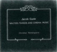 Christian Westergaard: Gadewaltzes Tangos And Cinema Music - CD