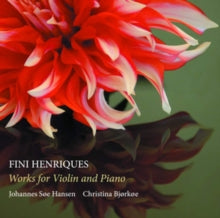 Hanson / Bjorkoe: Fini Henriques: Works For Violin And Piano - CD