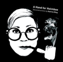 Katrine Ring: A Hand For Holmboe  Deconstructions By - CD