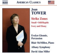 Glennie / Albany So / Miller: Joan Tower: Strike Zones - Small / Still/Rapids / Ivory And Ebony - CD