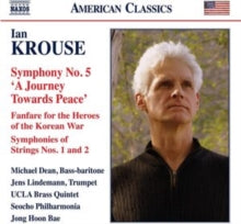 Seocho Philharmonia / Hoon Bae: Ian Krouse: Symphony No. 5 A Journey Towards Peace / Fanfare For The Heroes Of The Korean War / Symphonies Of Strings Nos. 1 And 2 - CD