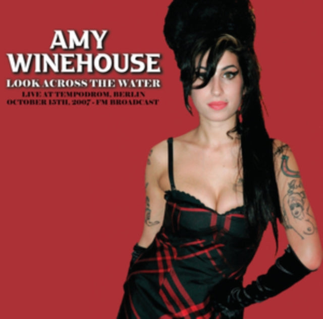 Amy Winehouse: Look Across The Water: Live At The Tempodrom. Berlin. October 15Th. 2007 - Fm Broadcast - Vinyl