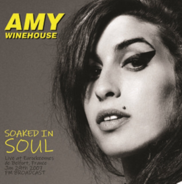 Amy Winehouse: Soaked In Soul: Live At Eurockeennes De Belfort. France. Jun 29Th 2007 - Fm Broadcast - Vinyl