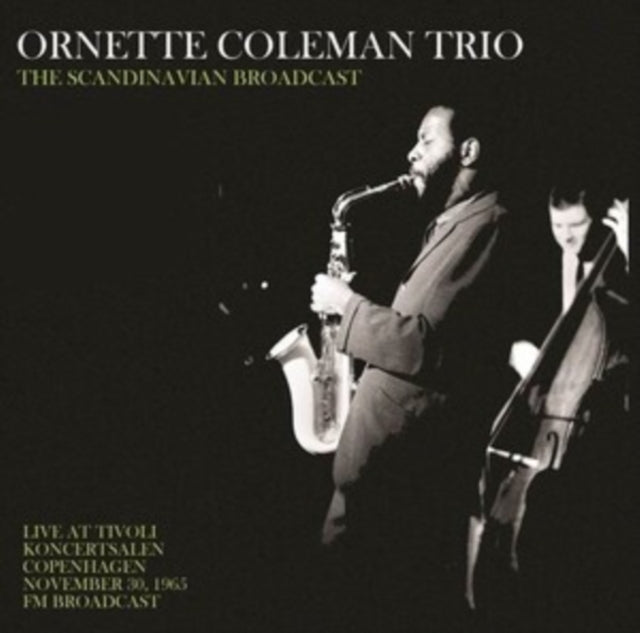 Ornette Coleman Trio: Scandinavian Broadcast: Live At Tivoli Koncertsalen Copenhagen November 30. 1965 - FM Broadcast - Vinyl