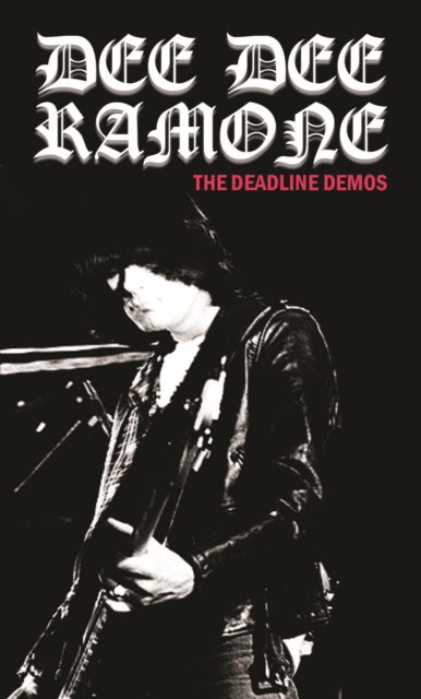 Dee Dee Ramone: The Deadline Demos - Cassette