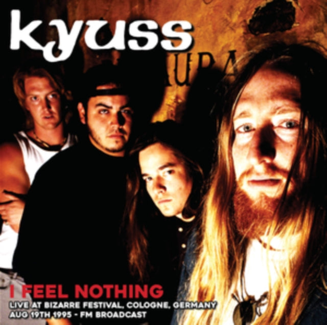 Kyuss: I Feel Nothing: Live At Bizarre Festival. Cologne. Germany. Aug 19Th 1995 - Fm Broadcast - Vinyl