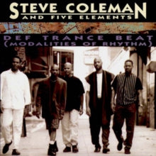 Steve Coleman and Five Elements: Def Trance Beat - CD