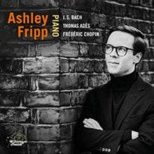 Ashley Fripp: Johann Sebastian Bach / Thomas Ades / Frederic Chopin: Ashley Fripp Piano - CD