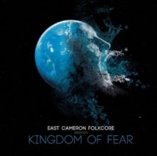 East Cameron Folklore: Kingdom Of Fear - CD