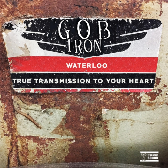 Gob Iron: Waterloo / True Transmission To Your Heart - Vinyl