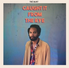 Tré Burt: Caught It From The Rye - CD