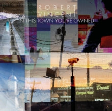 Robert Vincent: In This Town Youre Owned - Vinyl