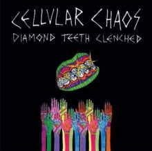 Cellular Chaos: Diamond Teeth Clenched (Coloured Vinyl) - Vinyl