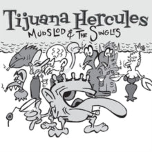Tijuana Hercules: Mudslod And The Singles - CD