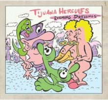 Tijuana Hercules: Evening Dressings - CD