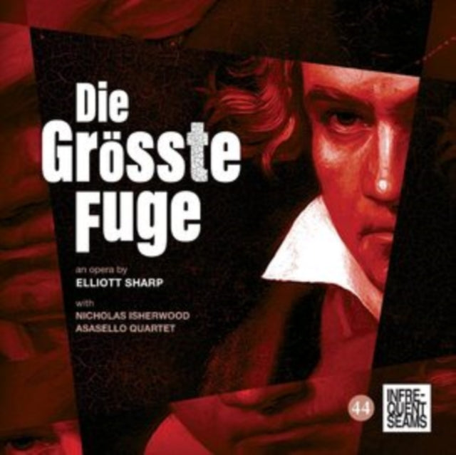 Elliott Sharp: Die Grosste Fugue - CD