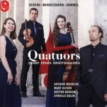Antoine Mourlas / Mary Olivon / Hector Burgan / Cyrielle Golin: Quatuors Pour Trois Instruments - CD